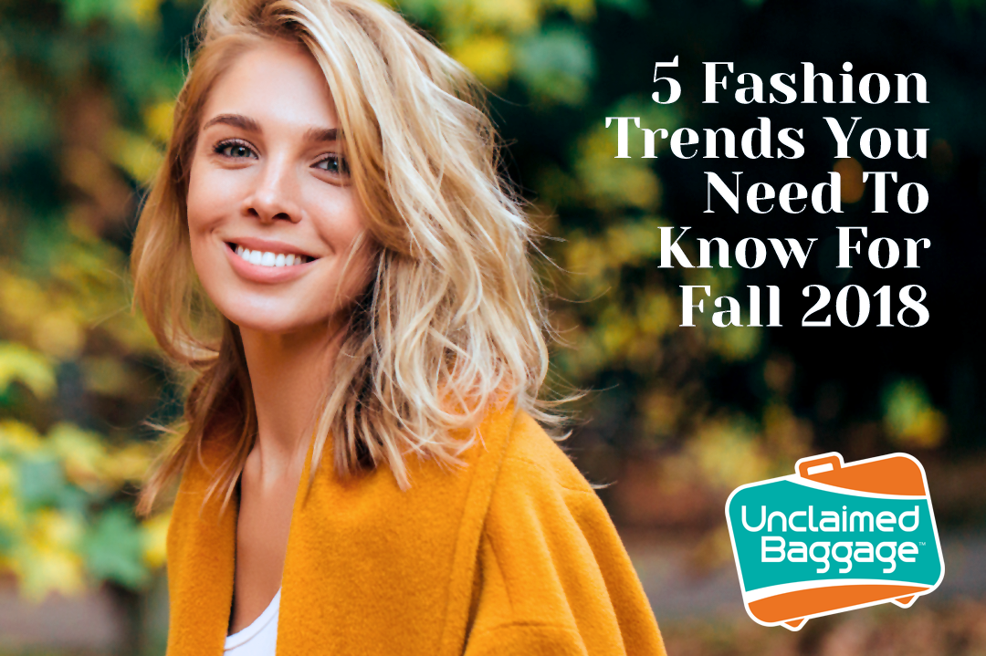 5 Fashion Trends You Need To Know For Fall 2018