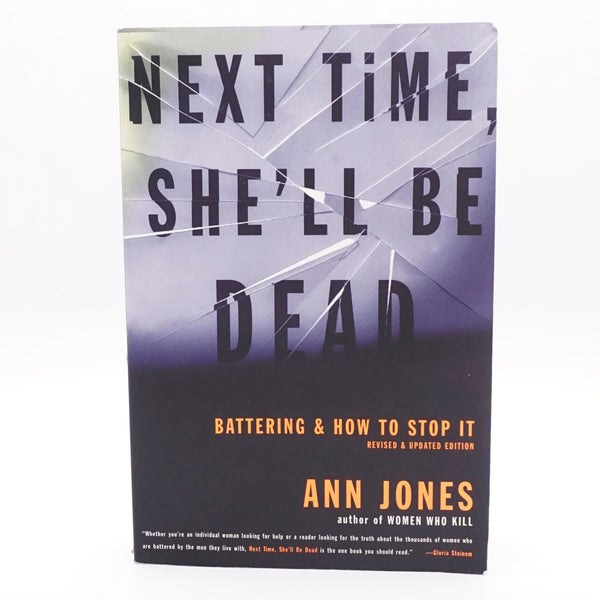 Next Time, She'll Be Dead: Battering & How to Stop It; Revised & Updated Version