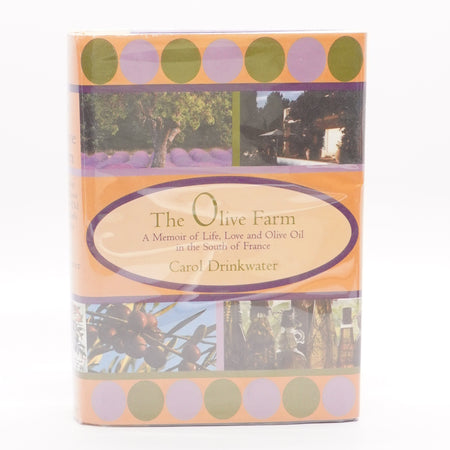 Olive Farm : A Memoir of Life, Love and Olive Oil in the South of France