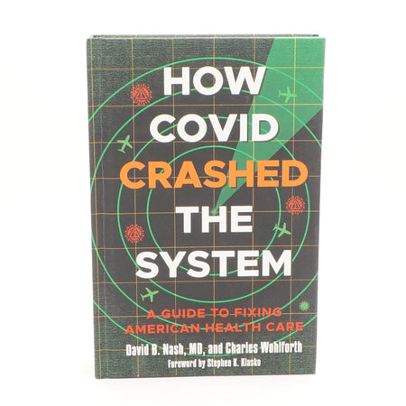 How COVID Crashed the System (1st Edition 2022)